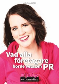 e-Bok Vad alla företagare borde veta om PR <br />                        E bok