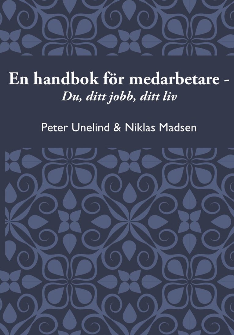 Peter Unelind, Niklas Madsen - En handbok för medarbetare : du, ditt jobb, ditt liv, Häftad