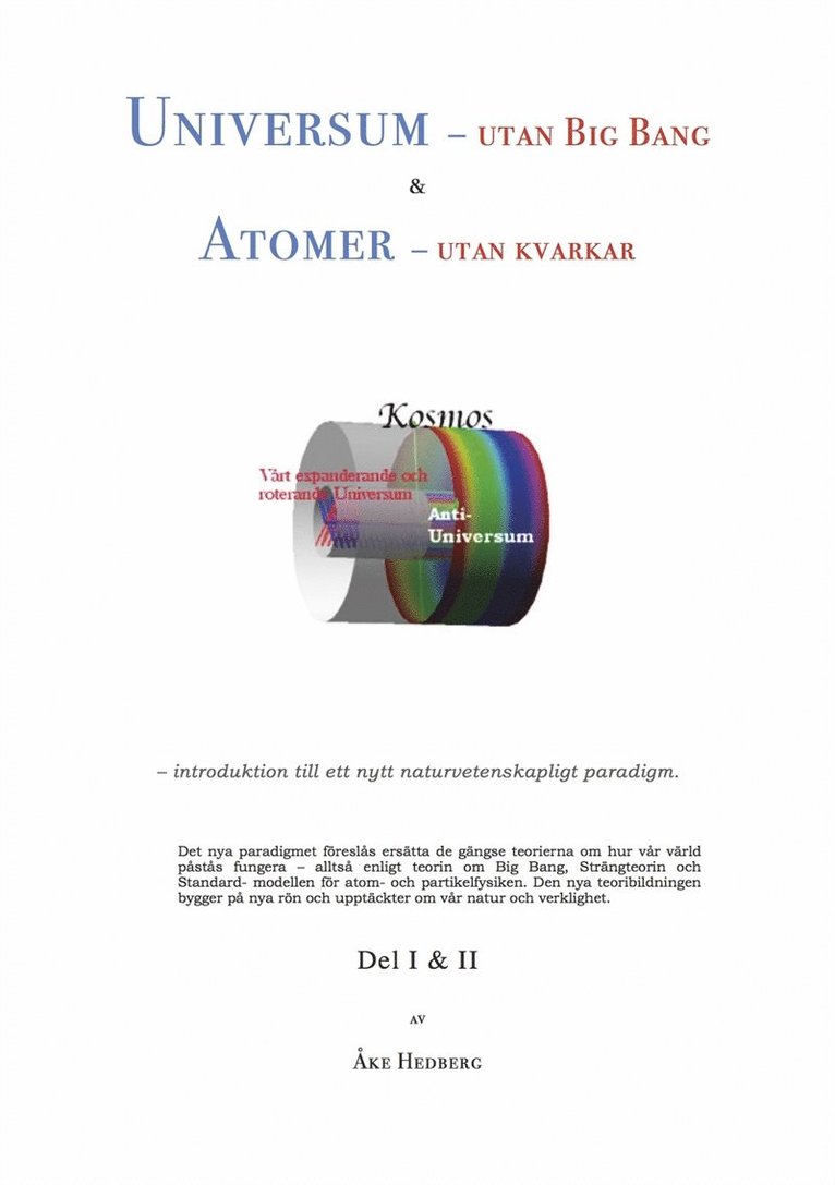 Åke Hedberg - Universum - utan Big Bang & Atomer - utan kvarkar, E-bok