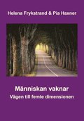 M�nniskan vaknar : v�gen till femte dimensionen