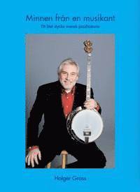 Minnen fr�n en musikant - Ett litet stycke svensk jazzhistoria