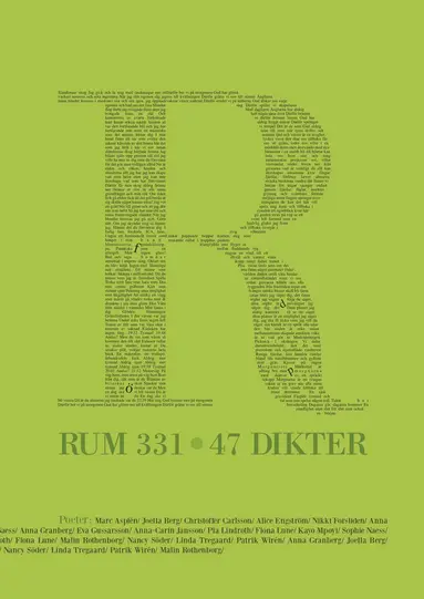 Marc Asplén, Joella Berg, Christoffer Carlsson, Alice Engström, Nikki Forsliden, Anna Granberg, Eva Gussarsson, Anna-Carin Jansson, Pia Lindroth, Fiona Lune, Kayo Mpoyi, Sophie Naess, Malin Rothenborg, Nancy Söder, Linda Tregaard, Patrik Wirén - Rum 331 : 47 dikter, Häftad
