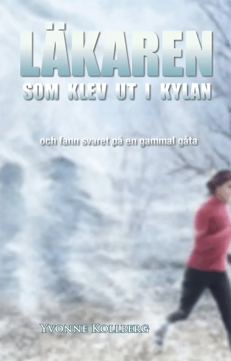 Yvonne Kollberg - Läkaren som klev ut i kylan, E-bok. Tillgänglighet: Lägg i varukorg