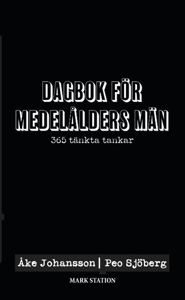 Åke Johansson, Peo Sjöberg - Dagbok för medelålders män : 365 tänkta tankar, Häftad