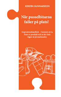 e-Bok När pusselbitarna faller på plats  inspirationshandbok i konsten att ta fram en produkt och ta den hela vägen ut på marknaden.