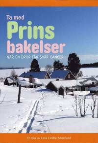 e-Bok Ta med prinsbakelser  när en bror får svår cancer