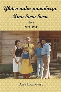 e-Bok Yhden äidin päiväkirja ; Mina kära barn D.1 1976 1990