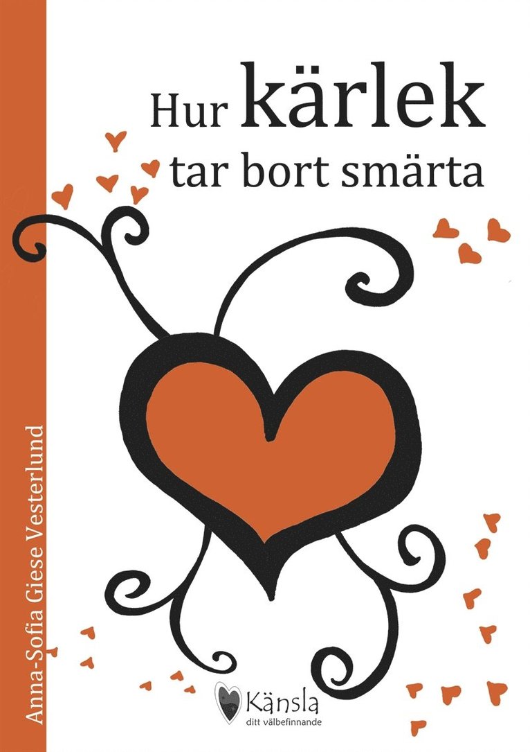 Anna-Sofia Giese Vesterlund - Hur kärlek tar bort smärta, E-bok