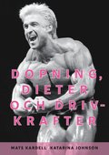 Dopning, dieter och drivkrafter