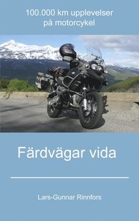 e-Bok Färdvägar vida   100.000 km upplevelser på motorcykel <br />                        E bok