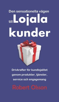 e-Bok Den sensationella vägen till lojala kunder