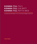 Komma till tals, komma till sin rtt, komma till rtta med. Om organisatoriska arbetsmiljrisker och hur man kan hantera, frebygga och bedma dem.