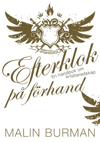 Malin Burman - Efterklok på förhand : en handbok om krisberedskap, Inbunden