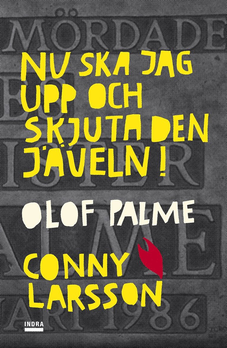 Conny Larsson - Nu ska jag upp och skjuta den jäveln! Olof Palme, Häftad