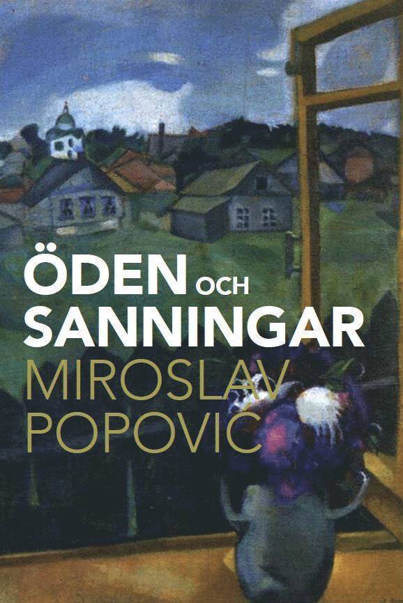 Miroslav Popovic - Öden och sanningar, Inbunden