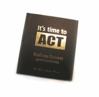 e-Bok It s time to ACT  business success genom 9 smarta steg