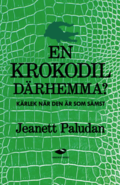 En krokodil drhemma? Krlek nr den r som smst