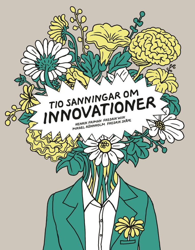 Henrik Friman, Fredrik Wiik, Mikael Rönnholm, Fredrik Skåpe - Tio sanningar om innovationer, Häftad
