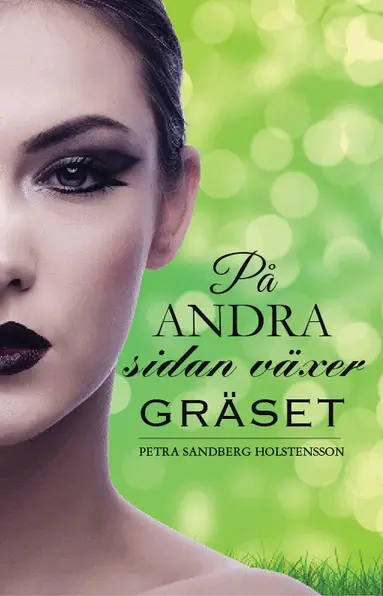 Petra Sandberg Holstensson - På andra sidan växer gräset, Häftad