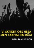 Vi skriker oss hesa men saknar en röst