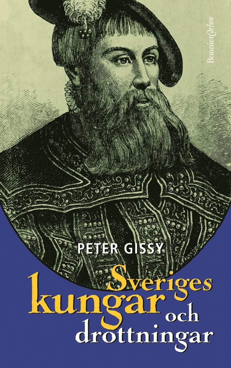 Peter Gissy - Sveriges kungar och drottningar, Inbunden