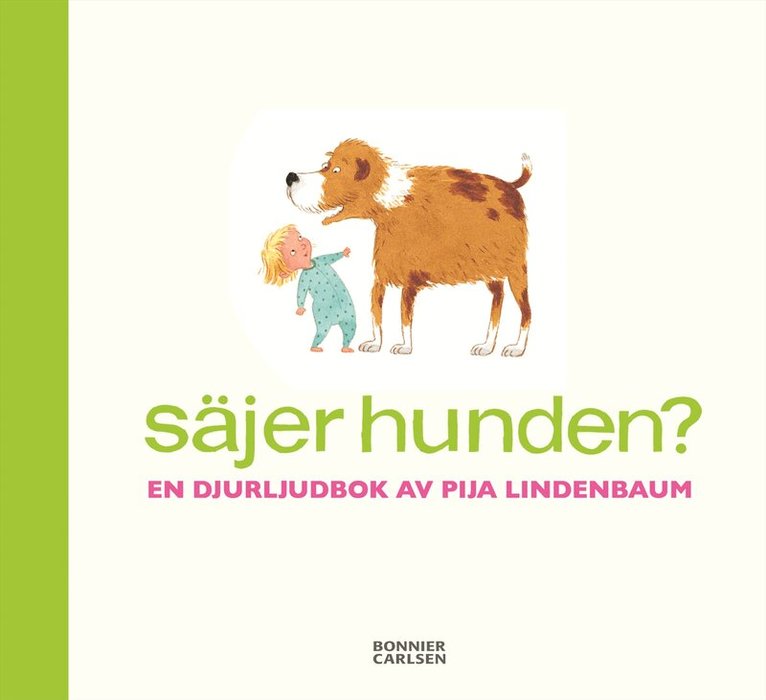 Pija Lindenbaum - Säjer hunden? : en djurljudbok av Pija Lindenbaum, Inbunden