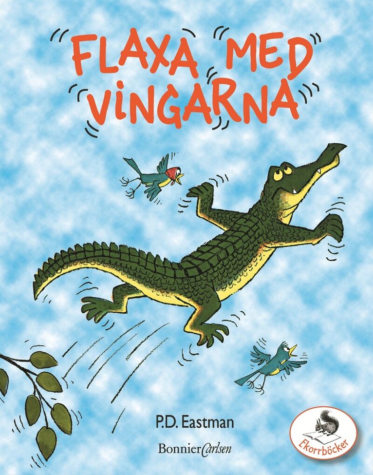 P.D. Eastman - Flaxa med vingarna, Inbunden