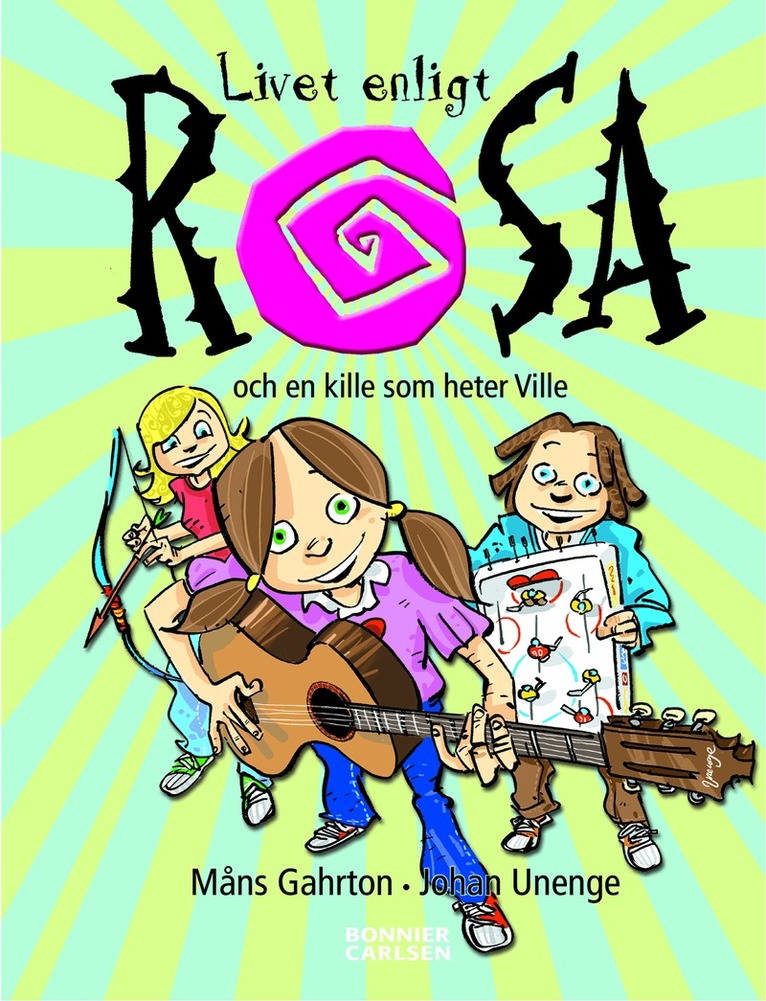 Johan Unenge, Måns Gahrton - Livet enligt Rosa och en kille som heter Ville, Inbunden