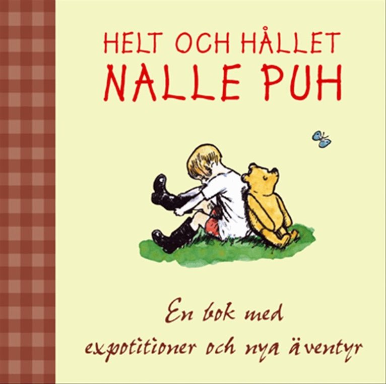 A. A. Milne - Helt och hållet Nalle Puh : en bok för expotitioner och nya äventyr, Häftad