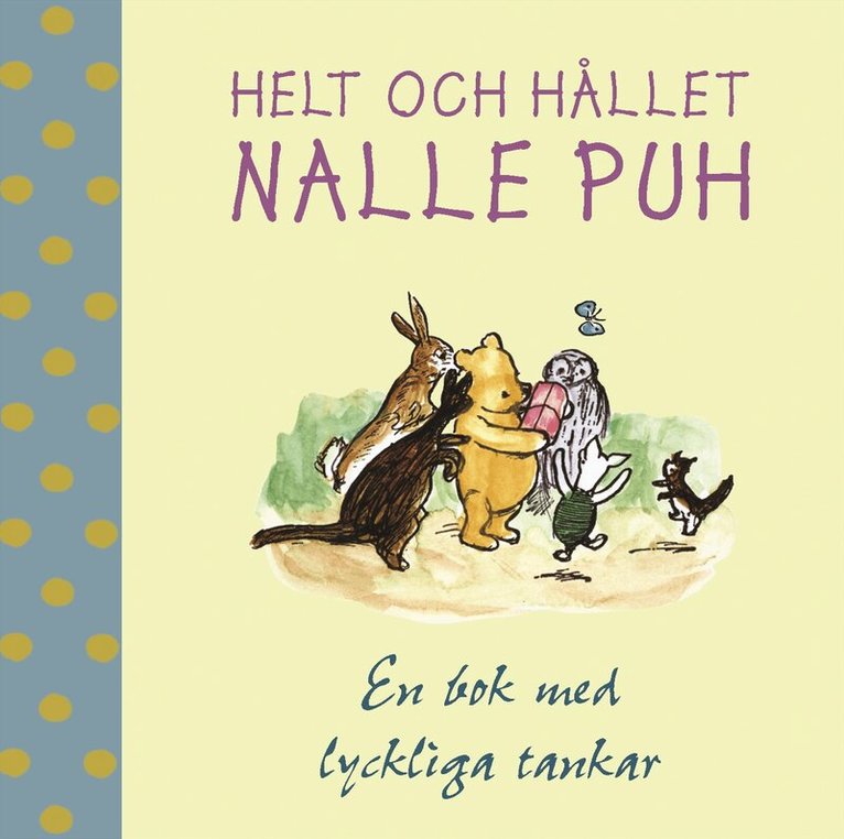 A. A. Milne - Helt och hållet Nalle Puh : en bok med lyckliga tankar, Häftad