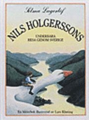 Selma Lagerlöf - Nils Holgerssons underbara resa genom Sverige : en bilderbok, Inbunden