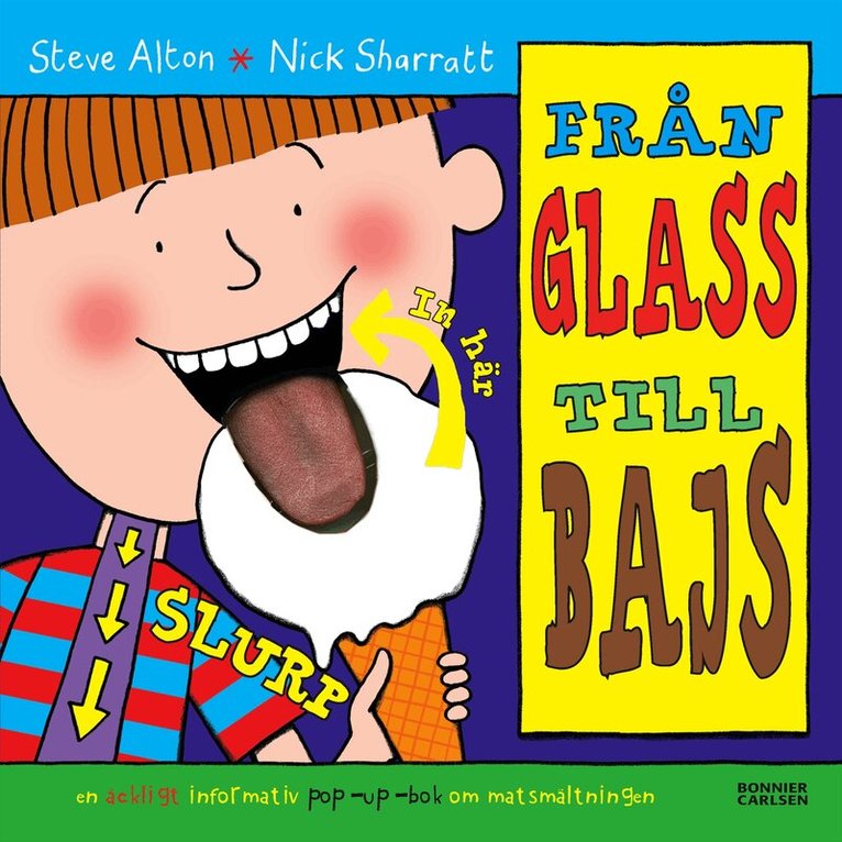 Steve Alton - Från glass till bajs : äckligt informativt om matsmältningen : pop-up bok, Inbunden