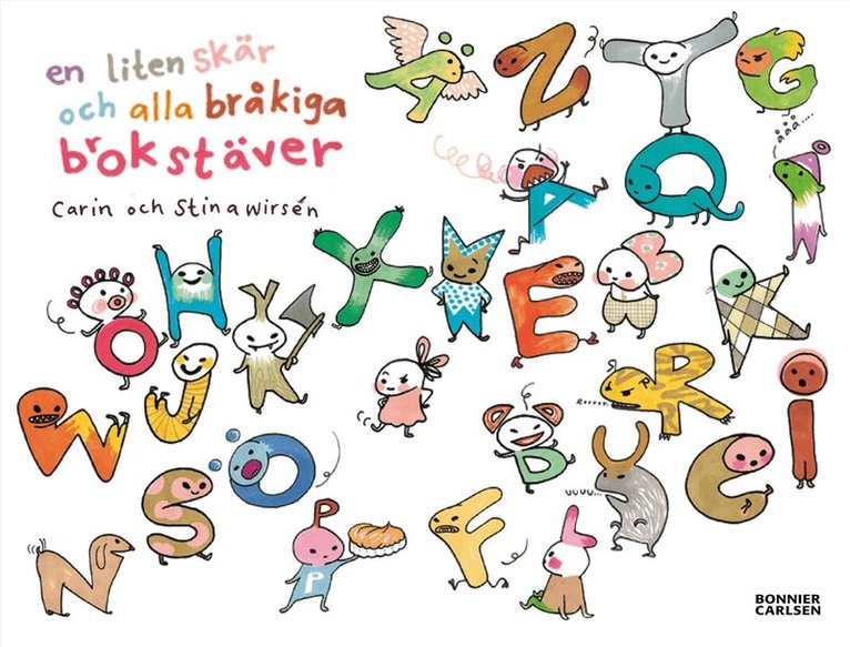 Carin Wirsén - En liten skär och alla bråkiga brokstäver, Inbunden