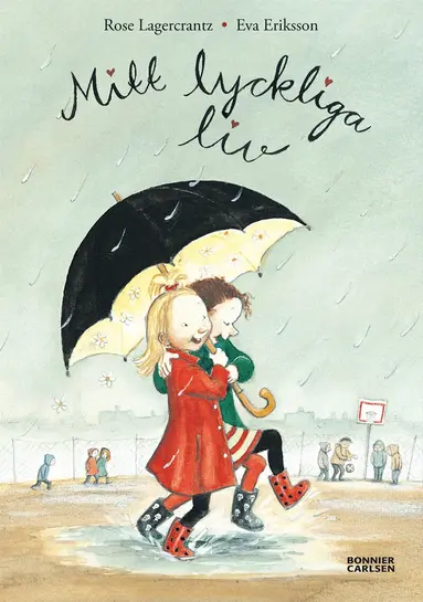 Rose Lagercrantz - Mitt lyckliga liv, Inbunden