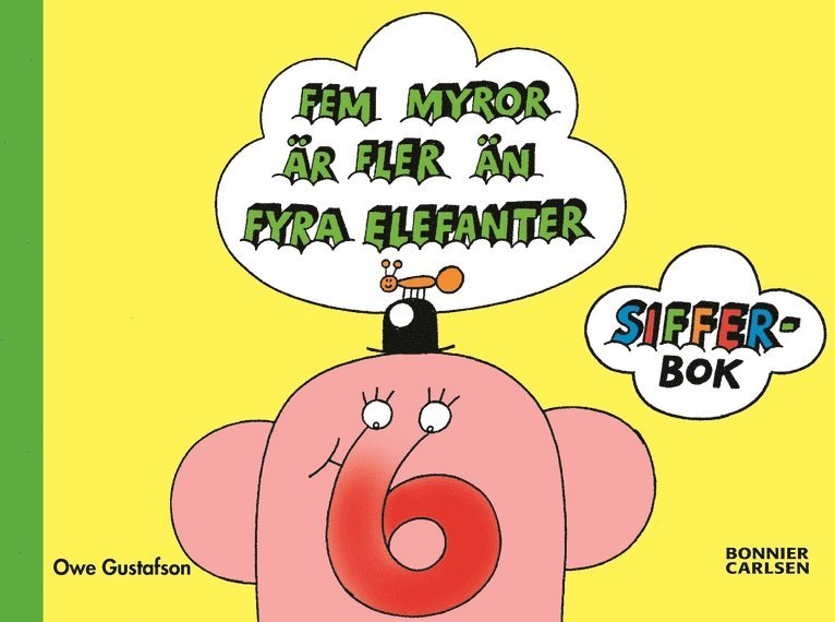 Owe Gustafson - Fem myror är fler än fyra elefanter. Siffer-bok, Inbunden