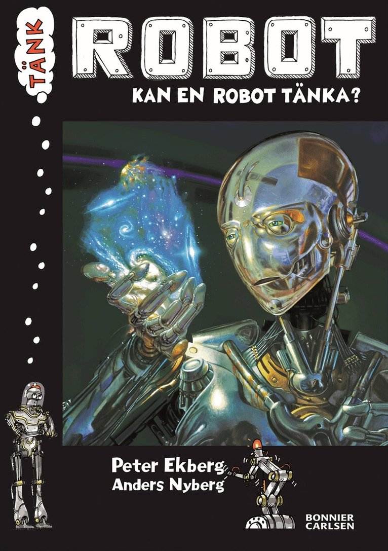Peter Ekberg - Tänk Robot : kan en robot tänka?, Inbunden