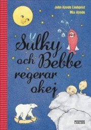 John Ajvide Lindqvist - Sulky och Bebbe regerar okej, Inbunden