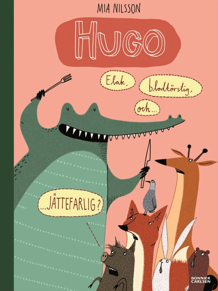 Mia Nilsson - Hugo - elak, blodtörstig och jättefarlig?, Inbunden
