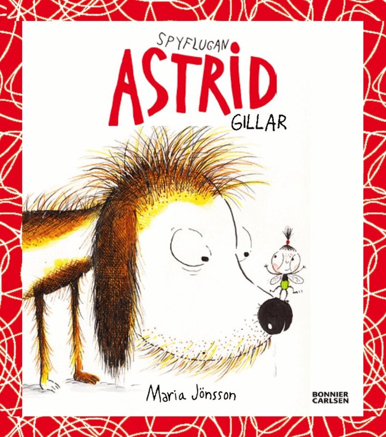 Maria Jönsson - Spyflugan Astrid gillar, Inbunden