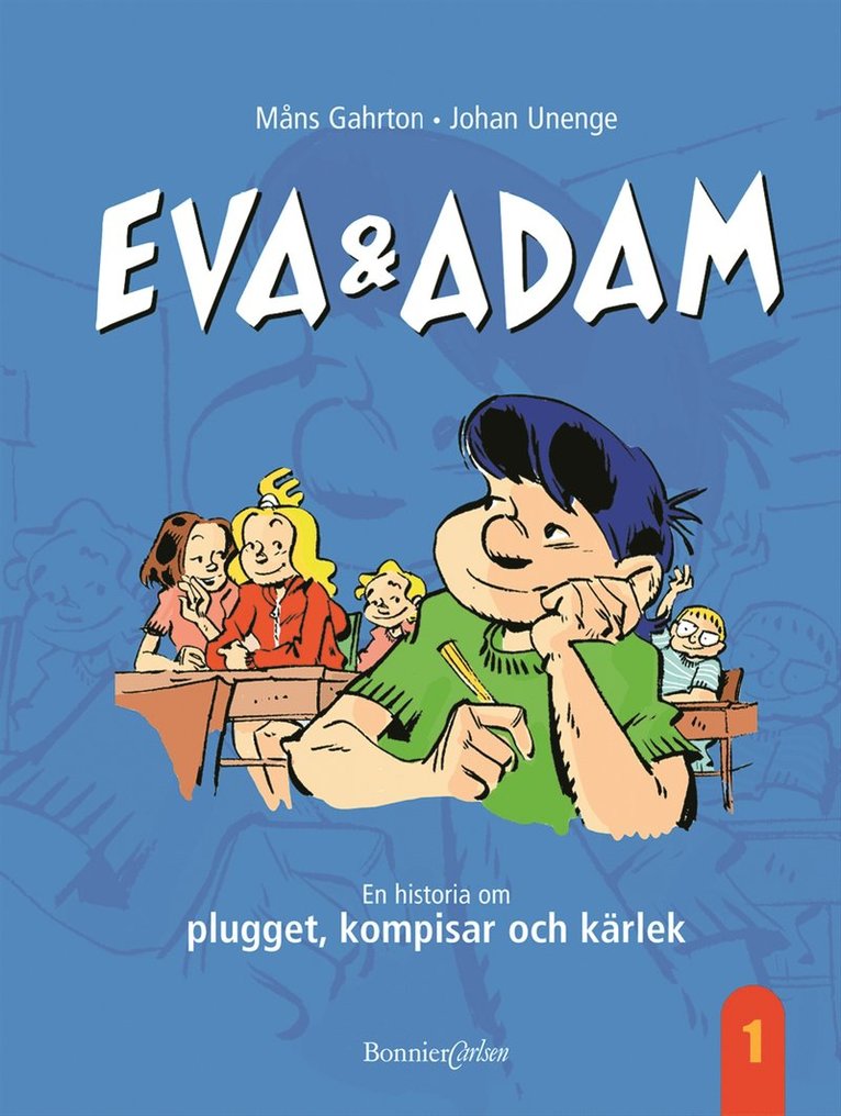 Måns Gahrton - Eva & Adam : en historia om plugget, kompisar och kärlek, E-bok