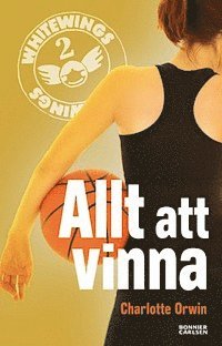 Charlotte Orwin - Whitewings 2: Allt att vinna, E-bok