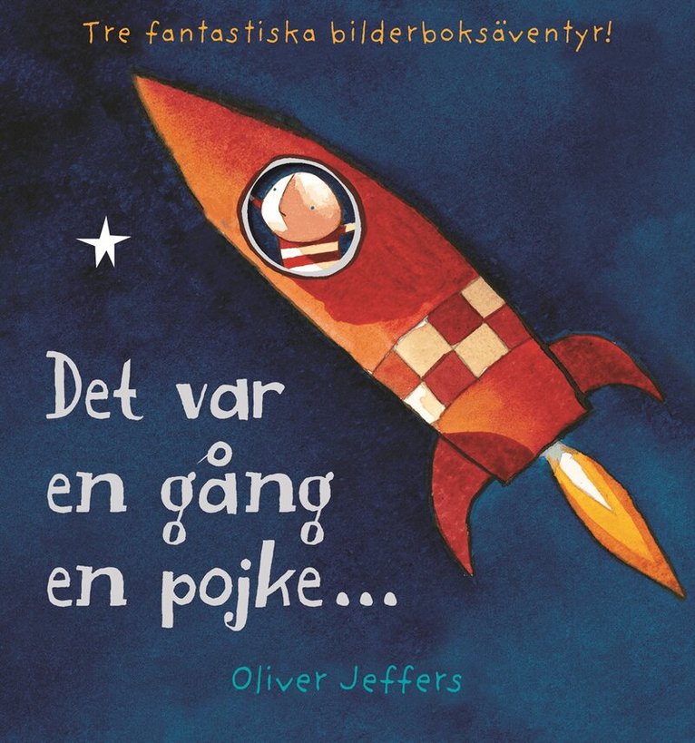Oliver Jeffers - Det var en gång en pojke : samlingsbox, Inbunden
