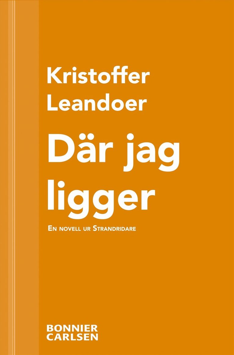 Kristoffer Leandoer - Där jag ligger : en skräcknovell ur Strandridare, E-bok