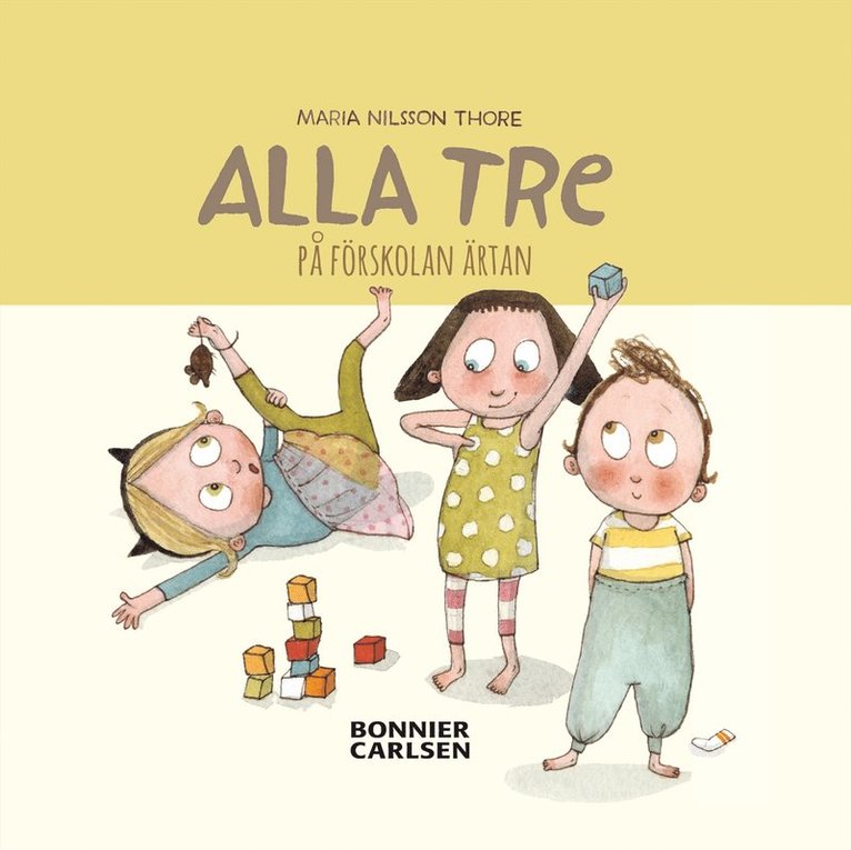 Maria Nilsson Thore - Alla tre på förskolan Ärtan, E-bok