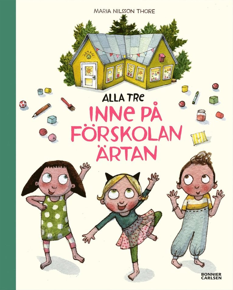 Maria Nilsson Thore - Alla tre inne på förskolan Ärtan, E-bok