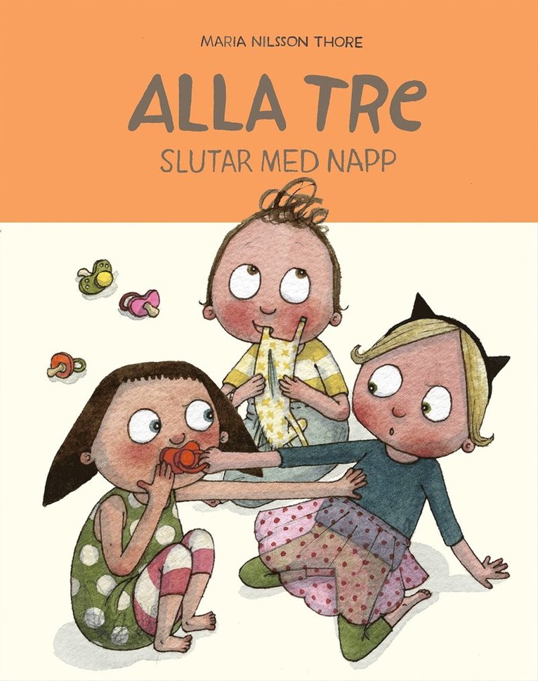 Maria Nilsson Thore - Alla tre slutar med napp, E-bok