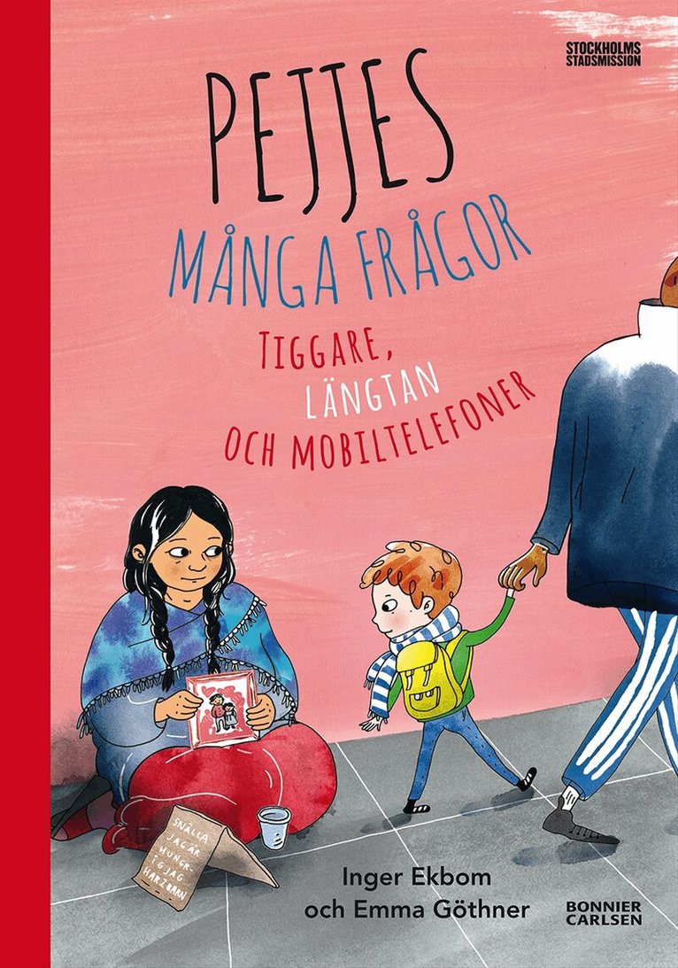 Inger Ekbom - Pejjes många frågor - tiggare, längtan och mobiltelefoner, Inbunden