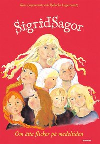 e-Bok Sigridsagor  om åtta flickor på medeltiden <br />                        E bok