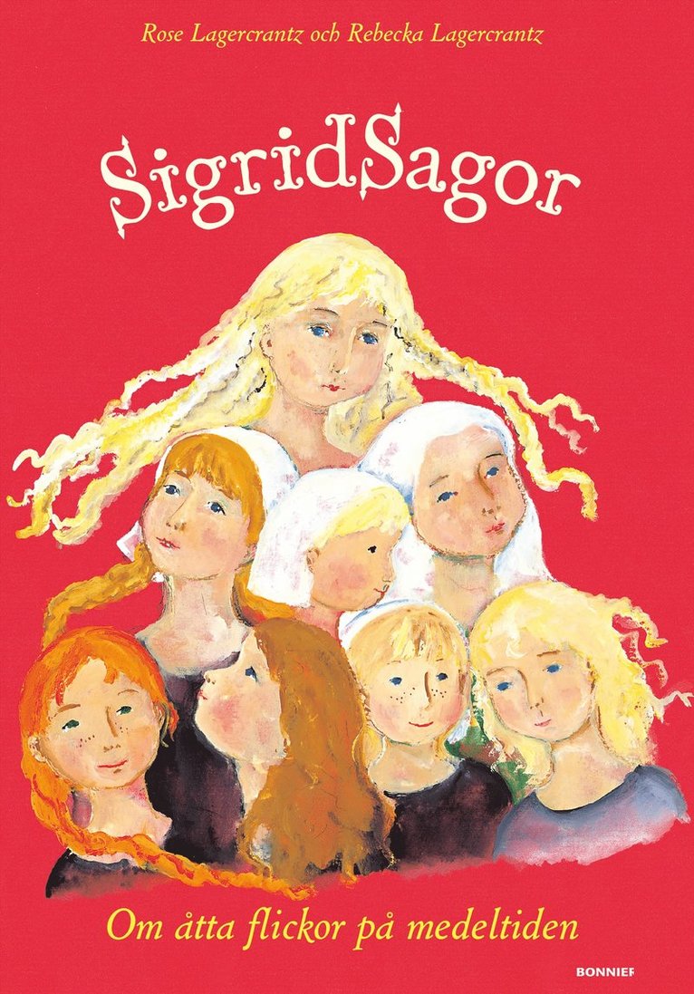 Rose Lagercrantz - Sigridsagor : om åtta flickor på medeltiden, E-bok