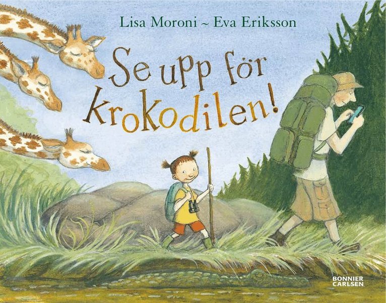 Eva Eriksson, Lisa Moroni - Se upp för krokodilen!, Inbunden